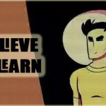 Believe to Learn