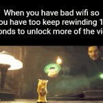 Title⁸⁷ | When you have bad wifi so you have too keep rewinding 10 seconds to unlock more of the video: | image tagged in gifs,funny,meme,memes,funny meme,relatable | made w/ Imgflip video-to-gif maker
