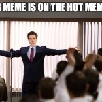 the front page and the hot meme rn page are the same | when your meme is on the hot memes rn page | image tagged in sucessfull meme stock market investor | made w/ Imgflip meme maker