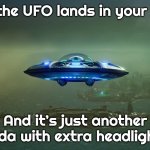Slavic Saucer | When the UFO lands in your village; And it’s just another Lada with extra headlights | image tagged in slavic saucer,slavic ufo | made w/ Imgflip meme maker