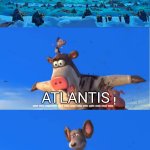 Otis yells Atlantis | Atlantis; Atlantis | image tagged in otis yells what,deviantart,barnyard,atlantis the lost empire,disney,paramount | made w/ Imgflip meme maker