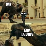 Dude on scooter dies | me; fortnite; arc raiders | image tagged in dude on scooter dies | made w/ Imgflip meme maker