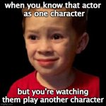 if uncomfortable had a face | when you know that actor
 as one character; but you're watching them play another character | image tagged in if uncomfortable had a face | made w/ Imgflip meme maker