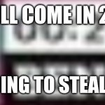 BENSON WILL COME TO YOUR HOUSE IN 24 MINUTES AND HE'S GOING TO STEAL YOUR LIVER | Benson will come in 24 minutes; And he's going to steal your liver | image tagged in benson timer | made w/ Imgflip meme maker