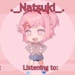 ._Natsuki_. anounce temp meme