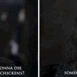 Game of Thrones - Die for some chickens