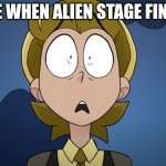 oh my god | me when alien stage final | image tagged in hazbin daises shocked guy,alien stage | made w/ Imgflip meme maker