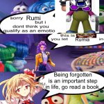 i can’t think of a title | Rumi; Rumia; Being forgotten is an important step in life, go read a book. | image tagged in sorry but i don't qualify you as a emotion,kpop demon hunters,touhou | made w/ Imgflip meme maker