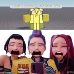 Aw hell naw Rumi, Mira, and Zoey are in a fill in meme | image tagged in aw hell naw rumi mira and zoey are in a fill in meme | made w/ Imgflip meme maker