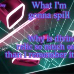 Bred.The.VR.Guy's announcement temp | Why is divine relic so much easier than I remember it being? Meh; Spiff vod | image tagged in bred the vr guy's announcement temp | made w/ Imgflip meme maker