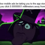 mobile game ads | How mobile ads be taking you to the app store when you click 0.00000001 millimeters away from the X | image tagged in gifs,video games,memes,relatable memes | made w/ Imgflip video-to-gif maker