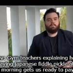 like bro WHAT IS THE POINT | Pov: Gym teachers explaining how playing japanese fiddle pickle at 6 in the morning gets us ready to pay taxes | image tagged in gifs,gym | made w/ Imgflip video-to-gif maker