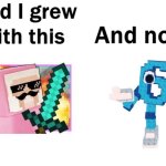 So glad i grew up with this | image tagged in so glad i grew up with this | made w/ Imgflip meme maker