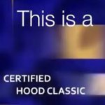This is a certified hood classic