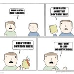 Anime Tourist Signaling | Just watch anime that don't have that; anime has too much fanservice; I don't want to watch those; I just want to larp and virtue signal | image tagged in i want to be mad,anime,complaining | made w/ Imgflip meme maker