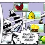 Its Raining Seeds in a nutshell: | image tagged in random bullshit go,pvz | made w/ Imgflip meme maker