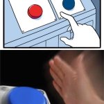 Blue Button Press ASAP