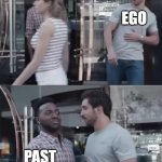 guy stopping guy | ego; past trauma | image tagged in guy stopping guy | made w/ Imgflip meme maker