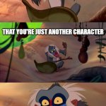 Revelation Rafiki | the moment you realize; that you're just another character; in someone else's dream simulation | image tagged in revelation rafiki | made w/ Imgflip meme maker