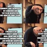 I think my brain hates me | I write a comment that expresses my concerns and try to be respectful but make my point clear; I post it; I instantly get intense anxiety about being rude, mean, and or judgemental twords someone I've never met despite that not being my intentions; I instantly get intense anxiety about being rude, mean, and or judgemental twords someone I've never met despite that not being my intentions | image tagged in groo idea board,anxiety,posting,fear | made w/ Imgflip meme maker