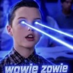 Wowie zowie