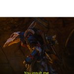 You Insult Me