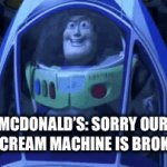 McDonald’s core | McDonald’s: sorry our ice cream machine is broken- | image tagged in gifs,mcdonalds,funny | made w/ Imgflip video-to-gif maker