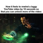 but then more of the video lags so it turns out you did that for nothing | How it feels to rewind a laggy YouTube video by 10 seconds so that you can unlock more of the video: | image tagged in reverse,memes,fun,cyo e jwxy le | made w/ Imgflip meme maker