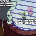 People that spoil the tadc movie | people that watched tadc the last act in theaters; people that didn't watch tadc the last act in theaters | image tagged in squidward window,remix | made w/ Imgflip meme maker