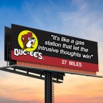 A World Cup Attendee made an Observation | "It's like a gas station that let the intrusive thoughts win" | image tagged in bucee's billboard | made w/ Imgflip meme maker