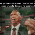 Clip that fr tho | When your bro says sum OUTRAGEOUS bs in the GC so you lowk clip it in case he becomes famous: | image tagged in gifs,memes,fun | made w/ Imgflip video-to-gif maker