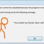 You ended my friends. Now I will end you.
