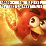 Brazil's PTSD is kicking in | Curacao scored their first world cup goal ever in a 7-1 loss against germany | image tagged in angry bird with ear open,curacao,football,world cup,canadausamexico,7-1 | made w/ Imgflip meme maker