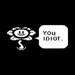 Flowey idiot template
