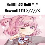 Haii!!! :33 Haiii ^_^ Hewwo!!1!1! >////< meme