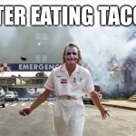 Day one of making memes off of the random meme template option | Me after eating Taco Bell | image tagged in taco bell | made w/ Imgflip meme maker