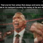 Bro came out RICH | POV: That one kid from school that always sold some random shi he made in his backyard counting his money at the end of the year: | image tagged in gifs,memes,fun | made w/ Imgflip video-to-gif maker