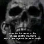 dead stream x d | when the first meme on the hot page and the first meme on the new page are the same meme | image tagged in mr incredible skull | made w/ Imgflip meme maker