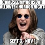 Ozzy rumored for Hhn 35/2026 | Come see my house at Halloween horror nights; Sept 3 - Nov 1 | image tagged in ozzy laugh | made w/ Imgflip meme maker
