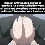 larping is stupid but so is how much we throw around the world larp | when i'm getting called a larper of something i've genuinely liked for years cuz i cant name everything they've ever put out and haven't been a fan since the stone age: | image tagged in gifs,memes | made w/ Imgflip video-to-gif maker