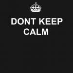 dont keep calm