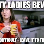 Patronising BT Lady | PRETTY LADIES BEWARE! VOTING IS DIFFICULT - LEAVE IT TO THE MENFOLK | image tagged in patronising bt lady | made w/ Imgflip meme maker