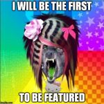 Scene Wolf | I WILL BE THE FIRST TO BE FEATURED | image tagged in memes,scene wolf | made w/ Imgflip meme maker