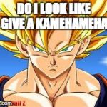 goku | DO I LOOK LIKE I GIVE A KAMEHAMEHA? | image tagged in goku | made w/ Imgflip meme maker
