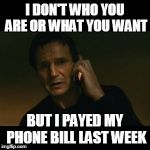 Liam Neeson Taken Meme Generator - Imgflip