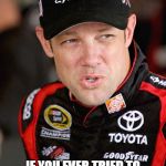 Matt Kenseth So... | LIKE THIS IF YOU EVER TRIED TO MAKE A MEME TEMPLATE THAT YOU CREATED POPULAR | image tagged in matt kenseth so | made w/ Imgflip meme maker