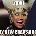 Happy Minaj Meme | LOOK! MY NEW CRAP SONG! | image tagged in memes,happy minaj | made w/ Imgflip meme maker