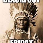 First Nation | BLACKFOOT FRIDAY | image tagged in first nation | made w/ Imgflip meme maker