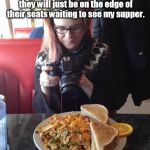 Hipster Taking Picture of Lunch | Oh I can't wait to show this to all my Facebook friends. I know they will just be on the edge of their seats waiting to see my supper. | image tagged in hipster taking picture of lunch,memes | made w/ Imgflip meme maker