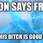 Frozen Anna | SIMON SAYS FREEZE DAMN THIS B**CH IS GOOD AT THIS | image tagged in frozen anna | made w/ Imgflip meme maker